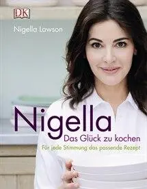 DK Verlag Lawson Nigella: Nigella Das Glück Zu Kochen