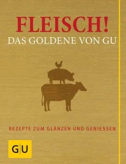 Gräfe Und Unzer Fleisch! Das Goldene Von GU