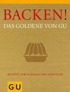 Gräfe Und Unzer Backen! Das Goldene Von GU