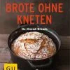 Gräfe Und Unzer Weber Anne-Katrin: Brote Ohne Kneten