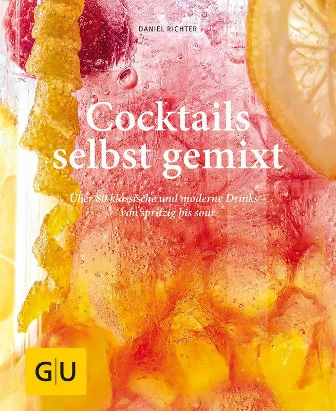 Gräfe Und Unzer Richter Daniel: Cocktails Selbst Gemixt
