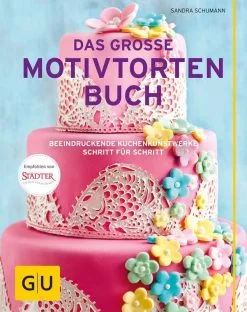 Gräfe Und Unzer Schumann Sandra: Das Große Motivtortenbuch