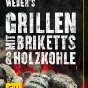 Gräfe Und Unzer Purviance Jamie: Weber′s Grillen Mit Briketts & Holzkohle