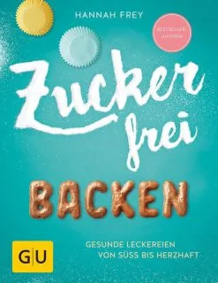 Gräfe Und Unzer Frey Hannah: Zuckerfrei Backen