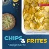Hädecke Souksisavanh O., Lascève C.: Chips & Frites Hausgemacht