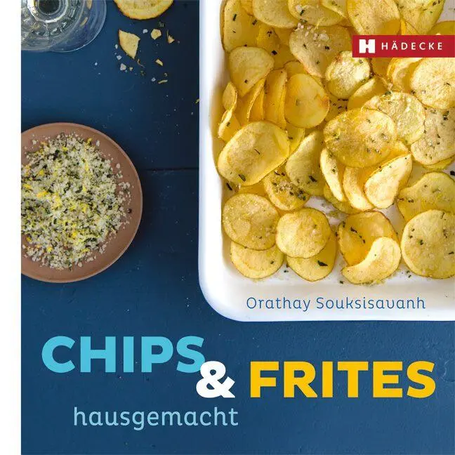 Hädecke Souksisavanh O., Lascève C.: Chips & Frites Hausgemacht