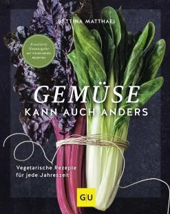 Gräfe Und Unzer Matthaei Bettina: Gemüse Kann Auch Anders, Neu Aufgelegt