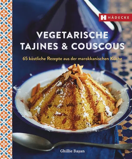 Hädecke Ghillie Basan: Vegetarische Tajines & Couscous